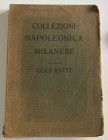 Pesaro L. Collezioni Napoleonica e Milanese del Dott. Luigi Ratti. 20-30 Marzo 1916. Softcover, pp. 224, lots 4123, 28 b/w plates. Good condition