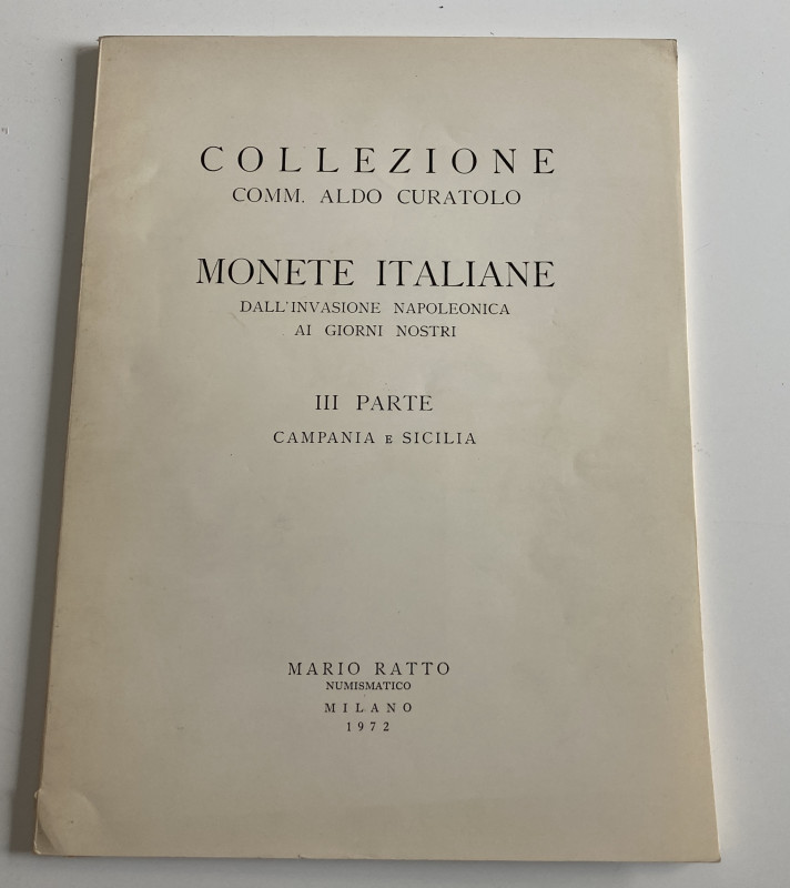 Ratto M. Collezione Comm. Aldo Curatolo. Monete Italiane dall' Invasione Napoleo...