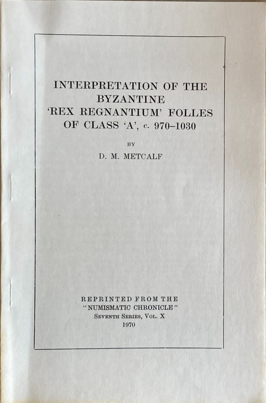 Metcalf D. M. Interpretation of The Byzantine Rex Regnantium Folles of Class 'A'...