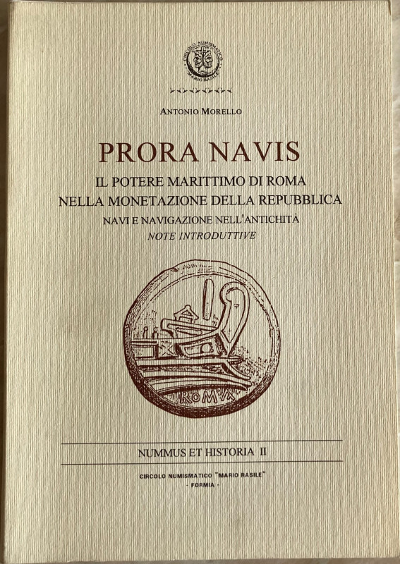 Morello A., Prora Navis. Il Potere Marittimo di Roma nella Monetazione della Rep...