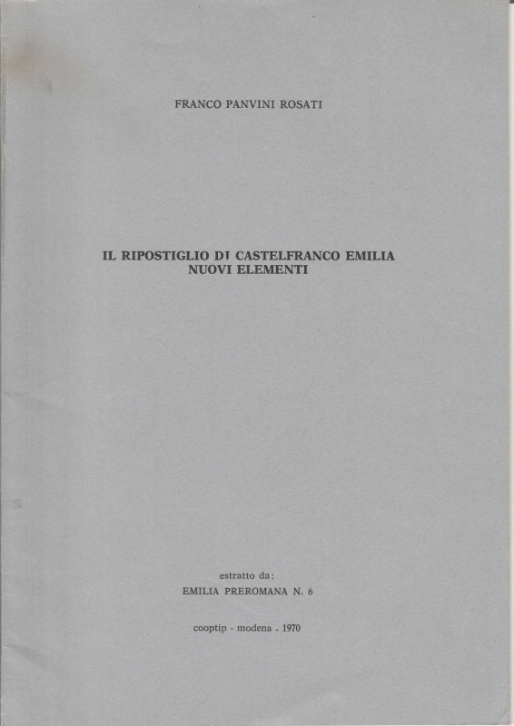 PANVINI ROSATI Franco. Il ripostiglio di Castelfranco Emilia, nuovi elementi. Mo...