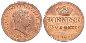 Napoli, Ferdinando II di Borbone 1830-1859
1 e 1/2 Tornese, 1840, AE 4.68g. Ref : MIR 529/7, Pr. 267 Conservation : PCGS MS63 RB