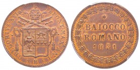 Gregorio XVI (Bartolomeo Alberto) 1831-1846 
Baiocco, Roma, 1831, AN I, Cu 11.9 g. Ref : Munt. 16, Pag. 259 Conservation : PCGS MS64 RB