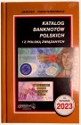 Poland Catalog of Polish Banknotes 2023
By Janusz Parchimowicz; UNC