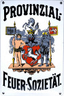 Varia

Feuerwehr

Deutschland

Emailliertes Blechschild, Provinzial-Feuersozietät (Braunschweig). 16 x 23,5 cm. 4 Befestigungslöcher. vorzüglich...