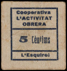 L'Esquirol. Cooperativa l'Activitat Obrera. 5 céntimos. (AL. falta) (RGH. 7795, mismo ejemplar). Cartón. Muy raro. MBC.