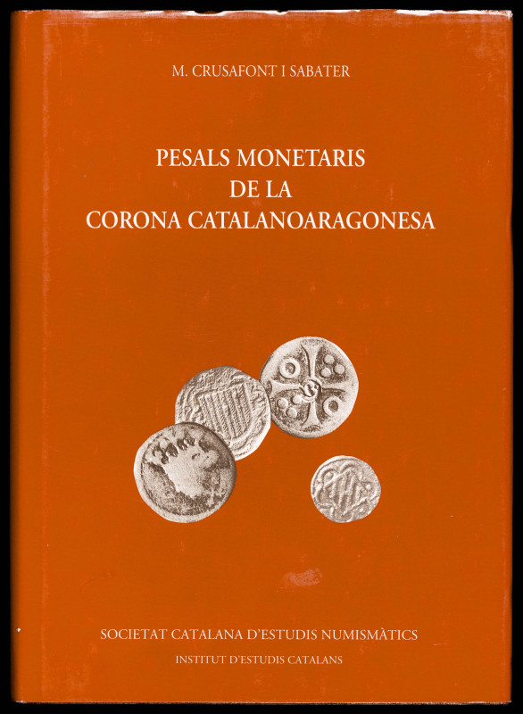 CRUSAFONT i SABATER, M.: "Pesals monetaris de la corona catalanoaragonesa". (Bar...