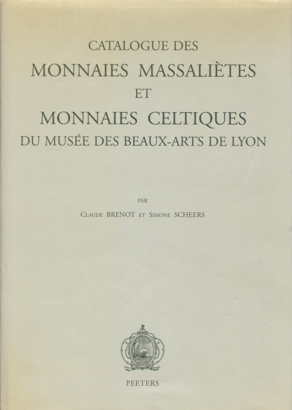 BRENOT C. - SCHEERS S. - Catalogue des monnaies massalietes et monnaies celtique...