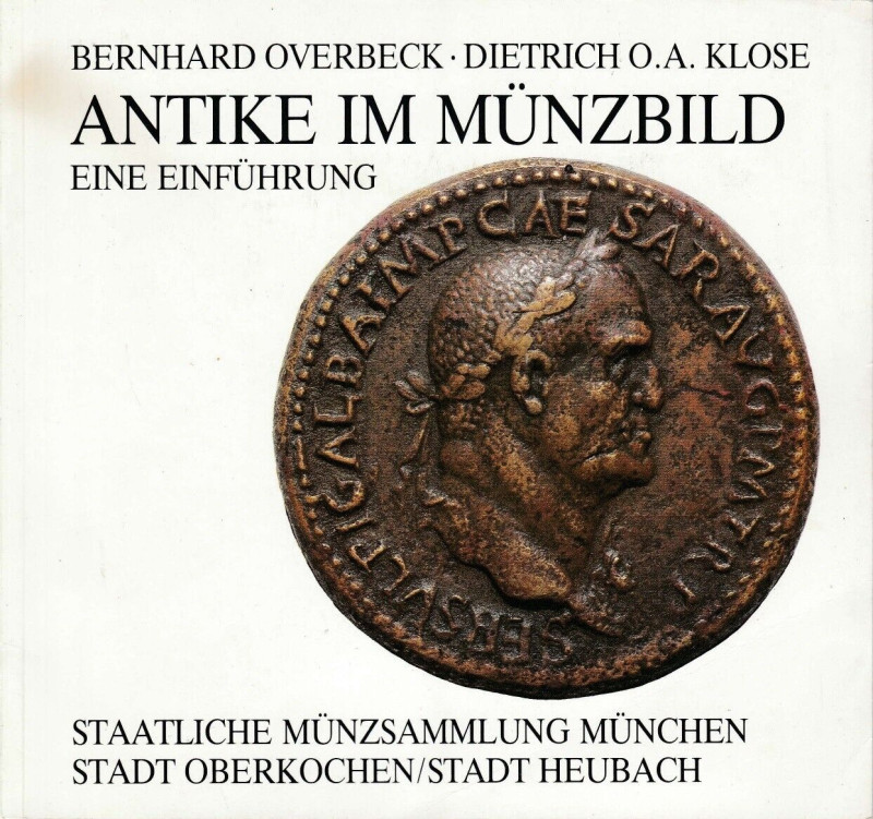 OVERBECK Bernhard & KLOSE Dietrich O.A. Antike im Munzbild eine einfuhrung. Munc...