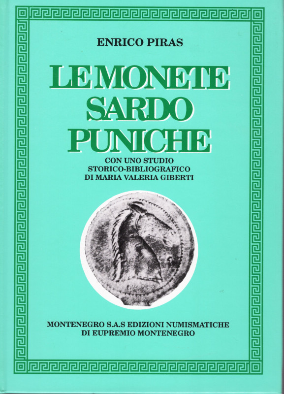 Piras E. - Le monete sardo puniche con studio storico-bibliografico di Maria Val...