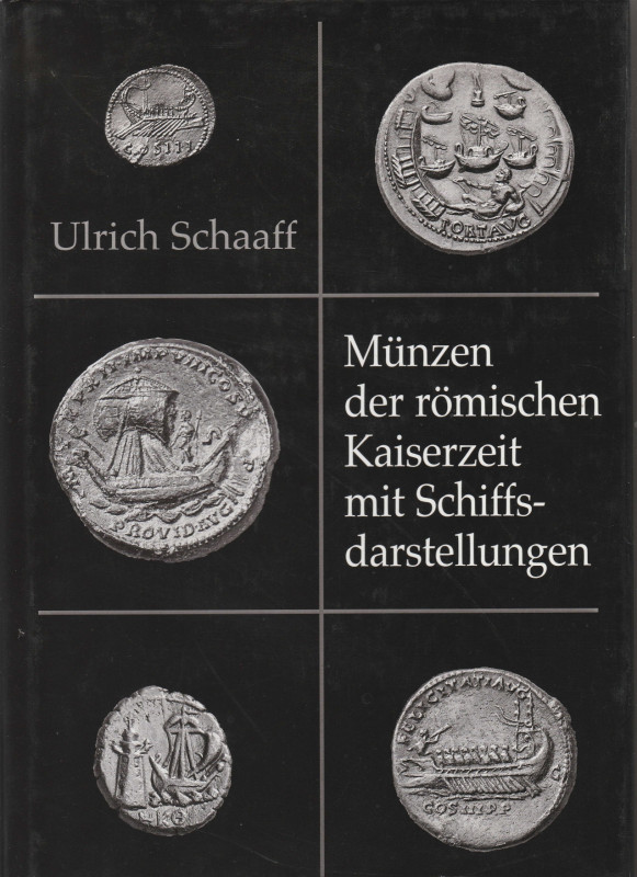 SCHAAF Ulrich. Munzen der romischen Kaiserzeit mit Schiffsdarstellungen. Mainz, ...