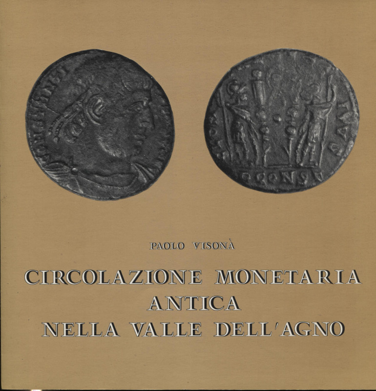 VISONA P. - Circolazione monetaria antica nella valle dell’Agno. Vicenza, 1984. ...