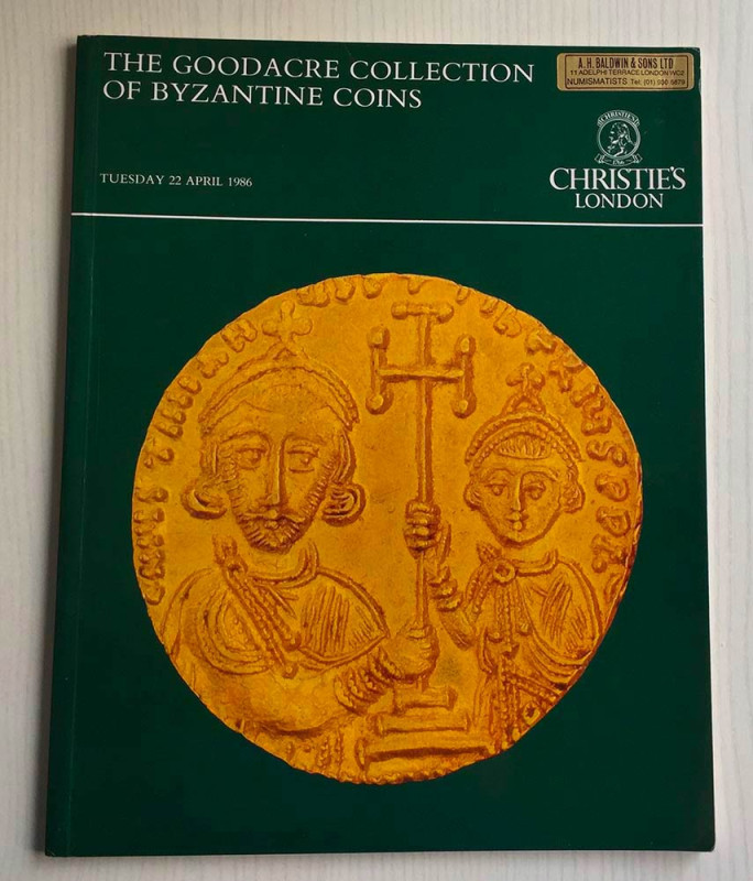 Christie's London The Goodacre Collection of Byzantine Coins. London 22 April 19...