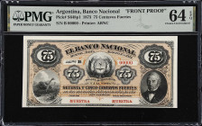 ARGENTINA. Banco Nacional. 75 Centavos Fuertes, 1873. P-S648p1. Front Proof. PMG Choice Uncirculated 64 EPQ.
Printed by BWC. A very special note as i...