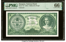 Hungary Hungarian National Bank 1 Milliard B.-Pengo 1946 Pick 137 PMG Gem Uncirculated 66 EPQ. From The Ibrahim Salem Collection HID09801242017 © 2023...