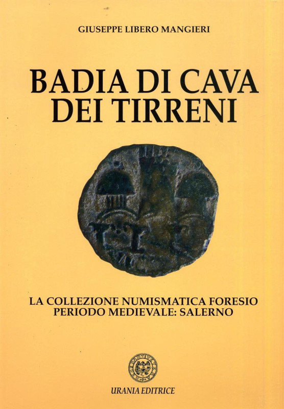 BIBLIOGRAFIA NUMISMATICA - LIBRI Mangieri G.L. - Badia di Cava dei Tirreni, La c...