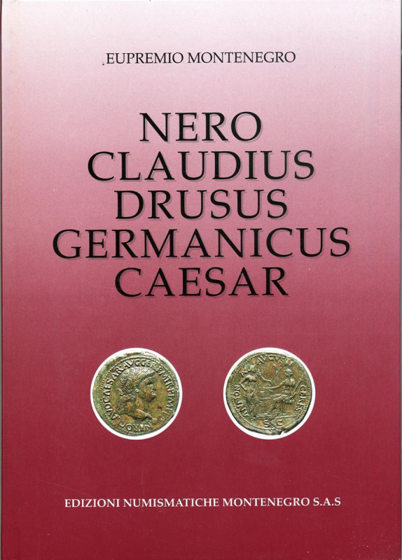 BIBLIOGRAFIA NUMISMATICA - LIBRI Montenegro E. - Nero Claudis Drusus Germanicus ...