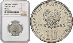 PRL. PROBE aluminum 10 zlotych 1982 Boleslaw Prus NGC MS62 (MAX) 
Najwyższa nota gradingowa na świecie. Bardzo rzadki przypadek monety obiegowej wybi...