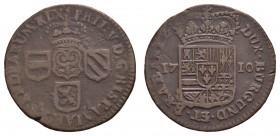 bis 1799 Belgien
Namur Kupferstück 1710 Philippe V., 1700-1711, Av.: PHIL V D G HISPANIA ET INDIARUM REX, Krone über drei Wappen, Rv.: DUX BURGUND BR...