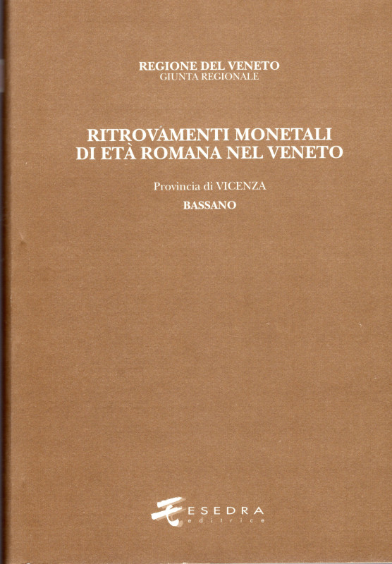 BERNARDELLI A. - Ritrovamenti monetali di età romana nel Veneto. Provincia IV : ...