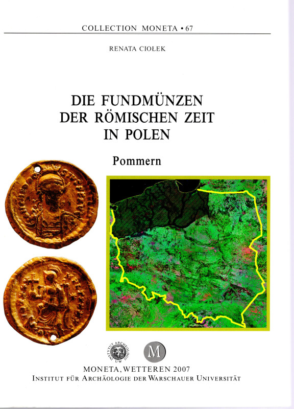 CIOLEK R. - Die fundmunzen der Romischen zeit in Polen. Pommeren. Wetteren, 2007...