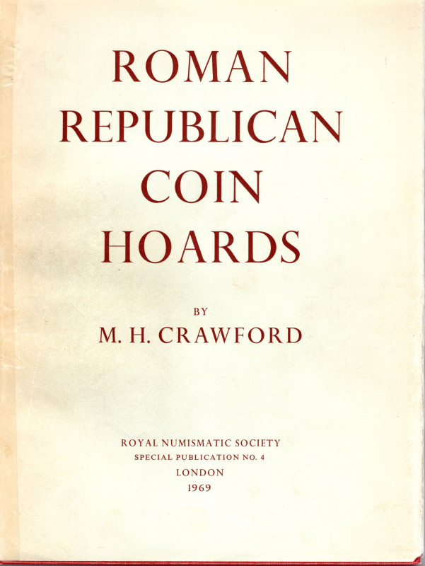 CRAWFORD M. H. - Roman Republican coin hoards. London, 1969. pp. vi- 170, tavv. ...