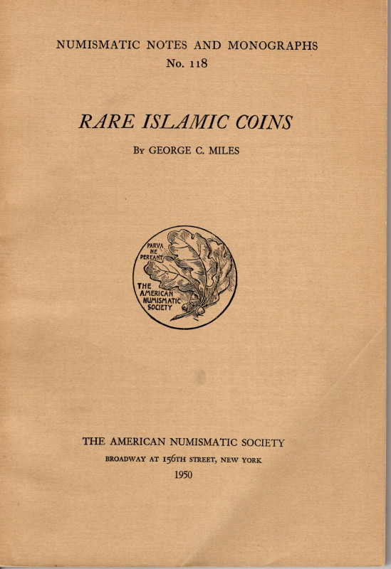 MILES G. C. - Rare islamic coins. N.N.A.M. 118. New York, 1950. Rilegatura edito...