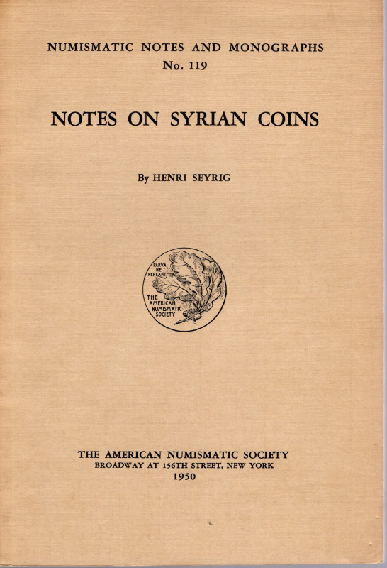 SEYRIG H. – Notes on Syrian coins. N.N.A.M. 119. New York, 1950. Rilegatura edit...