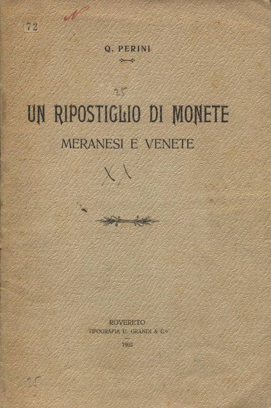 PERINI Q. - Un ripostiglio di monete meranesi e venete. Rovereto, 1902. pp. 8, b...