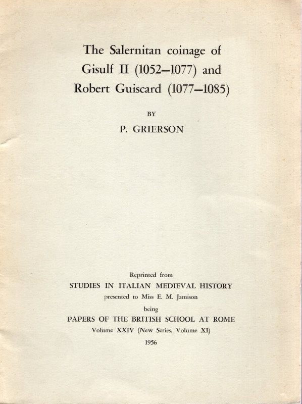 GRIERSON P. - The Salernitan coinage of Gisulf II 1052 - 1077 and Robert Guiscar...