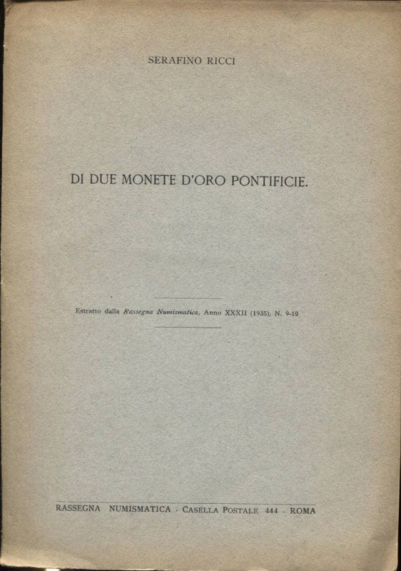 RICCI S. - Di due monete d'oro pontificie. Roma, 1935. pp. 4. brossura editorial...