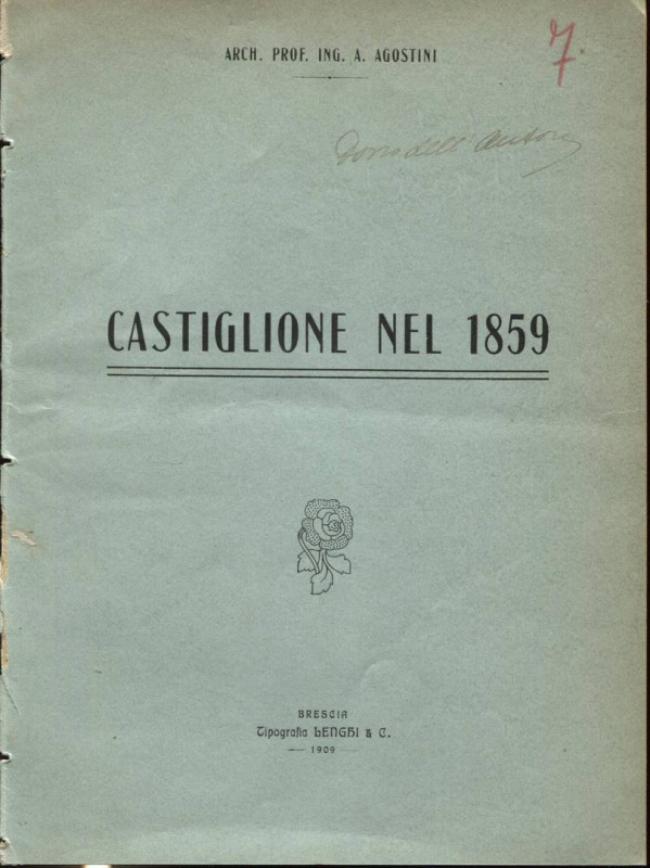 AGOSTINI A. - Castiglione nel 1859. Brescia, 1909. pp. 6+1. brossura editoriale,...