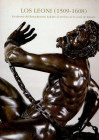 AA. - VV. - LOS LEONI ( 1509 - 1608). Escultores del Renacimiento italaino al servicio de la corte de Espana. Madrid, 1994. pp. 205, tavv. e ill. nel ...