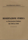 STELLA G. - Dissertazione storica su Decorazioni italiane dal 1943 al 1945. Forlì, s.d. pp. 57, ill. nel testo. ril. ed. ottimo stato.