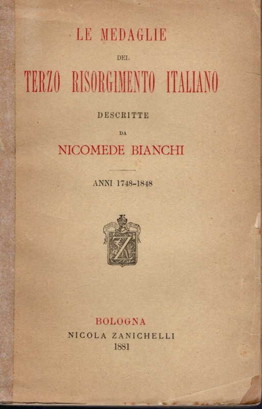 BIANCHI N. – Le medaglie del terzo Risorgimento italiano. Bologna, 1881. Pp. 339...