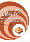 AA.-VV. Archeologia della Regio Insubrica. Dalla preistoria all'Alto Medioevo. Como, 1998. pp. 394, ill. nel testo. ril ed ottimo stato.