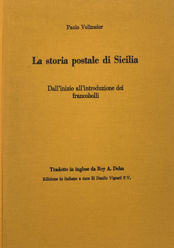 P. VOLLMEIER - La Storia Postale di Sicilia, dall'inizio all'introduzione dei fr...