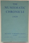 AA.VV. The Numismatic Chronicle the Royal Numismatic Society. London 1959, Sixth Series, vol. XIXI. Brossura ed. pp. 250-xv-11-27, ill. in b/n, tavv. ...