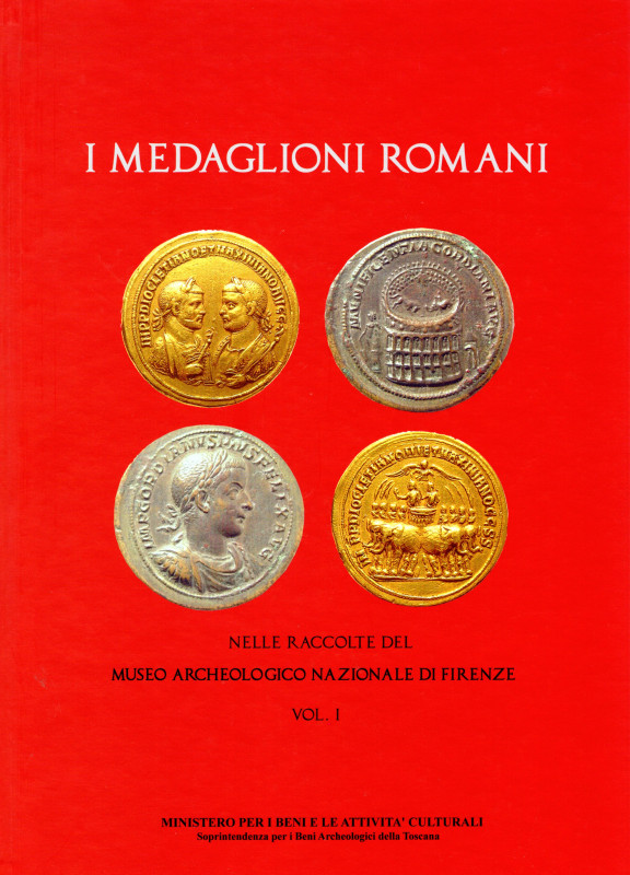 A.A.V.V. - I Medaglioni Romani del Monetiere del Museo Archeologico Nazionale. V...