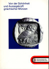 AA.-VV.- Von der schonheit und aussagekraft griechiscer munzen. Zurich, s.d. Pp .46, pl. 7 in color + 45 ill. of Greek coins. Ril and excellent condit...