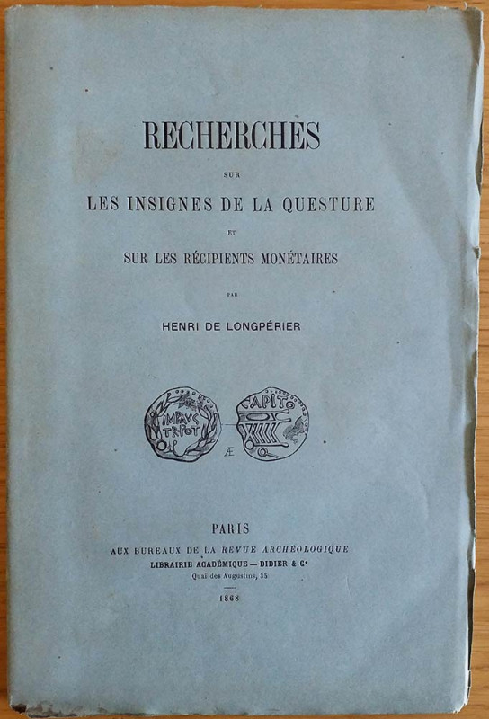 De Longperier H. Recherches sur Les Insignes de la Questure et sur les Recipient...