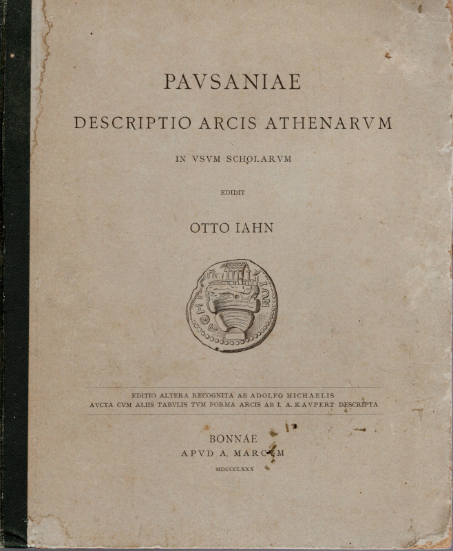 IAHN O. - PAVSANIAE; descriptio arcis athenarvm in vsvm scholarvm. Bonnae, 1880....