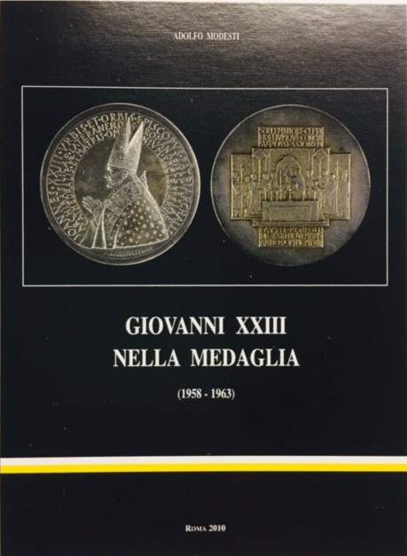 Modesti A. Giovanni XXIII nella medaglia (1958-1963). Roma 2010. Tela editoriale...