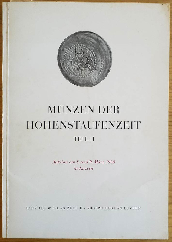 Bank Leu – Hess A. Munzen der Hohenstaufenzeit, Sammlung eines Gelehrten. Teil I...