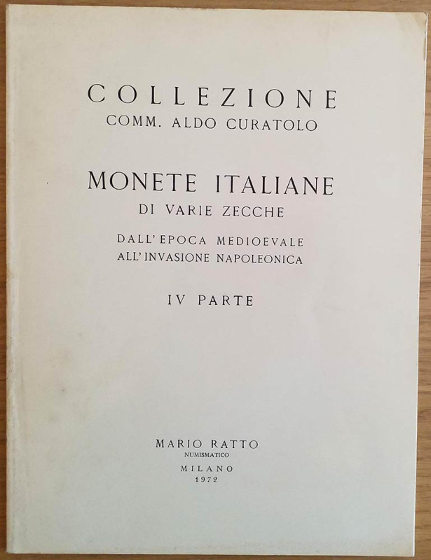 Ratto M. Collezione Aldo Curatolo Monete Italiane di varie Zecche dall' Epoca Me...