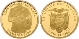 Ecuador. 
1 Sucre 2006, GOLD (6,75 g 999 f.), Fußball-WM 2006 in Deutschland. Schön&nbsp;111, KM&nbsp;114, Fb.&nbsp;13. in Kapsel, mit Echtheitszerti...