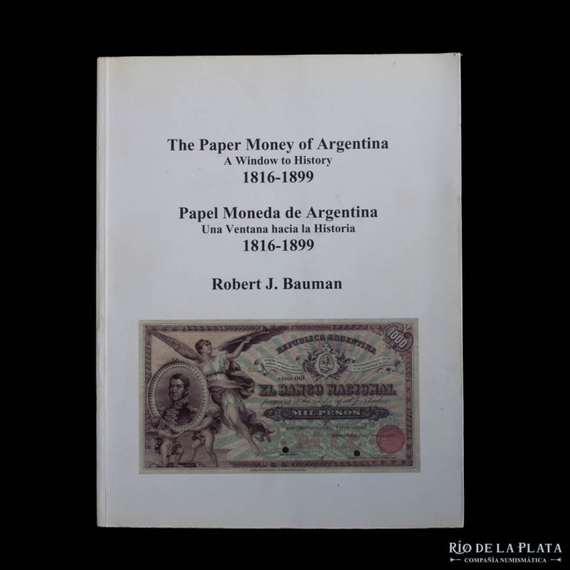 Libro. Papel Moneda de Argentina 1816-1899. Robert J. Bauman. 2016, 1º Edición. ...