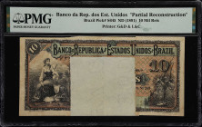 BRAZIL. Banco da Republica dos Estados Unidos do Brazil. 10 Mil Reis, ND (1891). P-S645. PMG Authenticated.
A really interesting partial reconstructi...