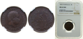 Portugal Kingdom 1899 5 Réis - Carlos I Bronze (1220000) 3g NGC MS 63 BN Damage the edge of Holder KM 530 Gomes C1 01