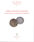 AA. VV. Terre antichità memorie; La raccolta numismatica Maruffi. Roma, 2014. pp. 275, tavv. 10 a colori + moltissime ill. nel testo a colori e b\n. r...